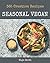 365 Creative Seasonal Vegan Recipes by Olga Smith