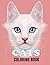 Cats Coloring Book: Cute Cat Coloring Books for Adults and Beautiful Cats Coloring Pages for Stress Relieving & Relaxation (Adult Coloring Book for Cats Lovers)