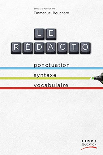 Le rédacto: Ponctuation, syntaxe, vocabulaire (French Edition)