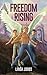 Freedom Rising: The Fraser ...