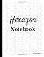 Hexagon Notebook: Graph Paper Book Journal : 8.5x11 Inches 110 Pages Large : Each Side Measures .5 : For Chemistry Students : White Hexagon Glossy Cover (Hexagon Glossy Notebook)