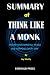SUMMARY OF THINK LIKE A MON...