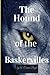 The Hound of the Baskervilles: a novel for mystery and detective literature.