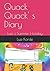 Quack Quack' s Diary by Ms Lua Elizabeth King Korde