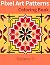 Pixel Art Patterns Coloring Book 3 by Sean O'Mara