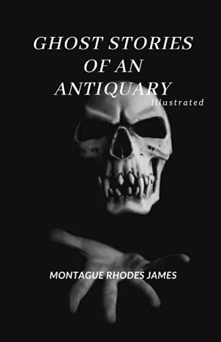 Ghost Stories of an Antiquary Illustrated