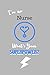 I'm a Nurse what's your SUPERPOWER? by Rachel Atkins