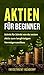 Aktien für Beginner: Aktien...
