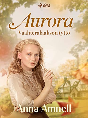 Aurora – Vaahteralaakson tyttö (Finnish Edition)
