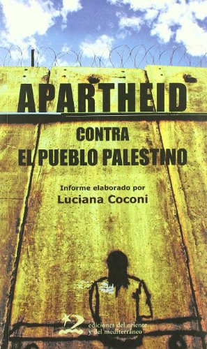Apartheid contra el pueblo palestino (Spanish Edition)