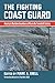 The Fighting Coast Guard: A...