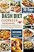 DASH Diet Cookbook For Beginners 2023 by Bruno Harrison