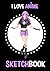 I Love Anime Sketchbook: Co...