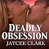 Deadly Obsession (The Deadly Series)
