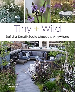 Cover of Tiny & Wild: Build a Small-Scale Meadow Anywhere