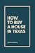 How To Buy a House In Texas