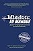 Mission: To Manage: Because...