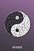 Yin Yang Notebook: Notizbuch für Yoga Fans | ca. Din A5 | 100 Seiten |liniert | Soft Cover | Notizbuch | lustig funny | Perfekt als Notizbuch, Zeichenbuch, Skizzenbuch, Tagebuch