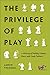 The Privilege of Play: A History of Hobby Games, Race, and Geek Culture (Postmillennial Pop)