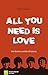 All you need is love by Peter Ciaccio