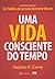 Uma Vida Consciente do Tempo