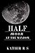 HALF MOON AT THE WINDOW: An...