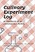 Culinary experiment log: A ...