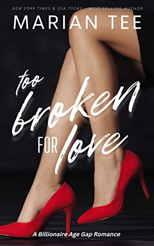 Too Broken for Love (A Billionaire Breaks My Heart #4)