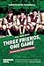 THREE FRIENDS, ONE GAME