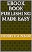 EBOOK BOOK PUBLISHING MADE ...