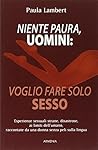 Niente paura, uomini: voglio fare solo sesso