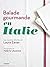 Balade gourmande en Italie:...