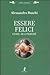 Essere felici. Come, se e perché by Alessandra Buschi