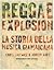 Reggae explosion. La storia della musica giamaicana by Adrian Boot