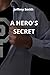 A Hero's Secret