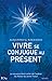 Vivre se conjugue au présen...