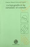 La lexicografía en las variedades no-estándar (Alonso de Bonilla) (Spanish Edition)