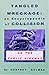 TANGLED WRECKAGE: An Encycl...