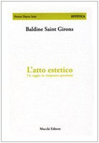 L'atto estetico. Un saggio in cinquanta questioni (Paperback)