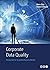 Corporate Data Quality by Boris Otto