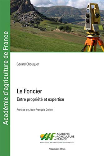 Le Foncier: Entre propriété et expertise. Préface de Jean-François Dalbin (Paperback)