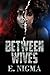 Between Wives