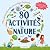 80 activités nature : mes découvertes écolos pour protéger la planète !
