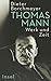 Thomas Mann: Werk und Zeit | Die erste umfassende Monographie zum Werk des Nobelpreisträgers (German Edition)