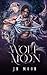 Wolf Moon: Urban Fantasy Sh...