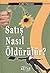 Satis Nasil Öldürülür?
