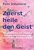 Zuerst heile den Geist: Mög...