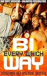 BI Every Which Way - One Dirty Weekend, Unlimited Possibilities: Scorching Hot Bisexual Erotica Book cover for BI Every Which Way - One Dirty Weekend, Unlimited Possibilities: Scorching Hot Bisexual Erotica