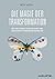 Die Magie der Transformation: Wie wir Zukunft in Wirtschaft und Gesellschaft gemeinsam gestalten (Haufe Fachbuch) (German Edition)
