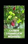 CASHEW FARMING FOR BEGINNERS